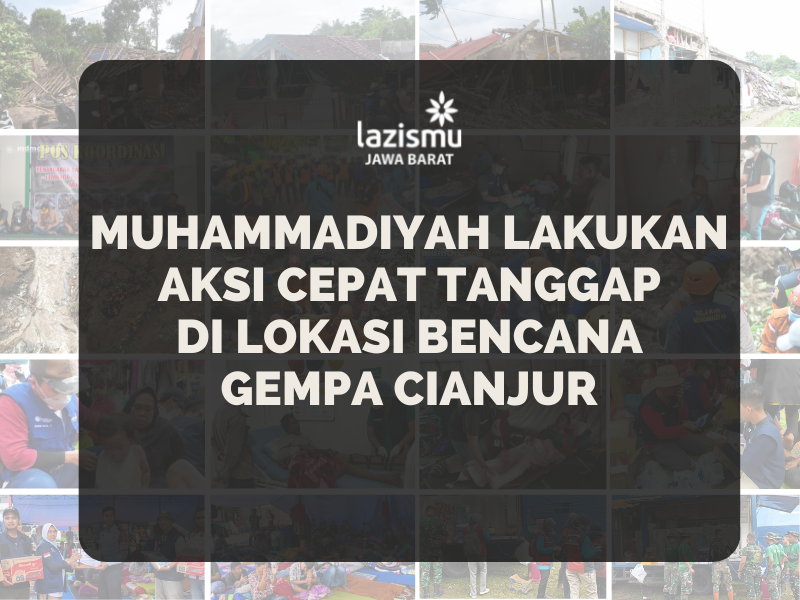 You are currently viewing Muhammadiyah Lakukan Aksi Cepat Tanggap Di Lokasi Bencana Gempa Cianjur