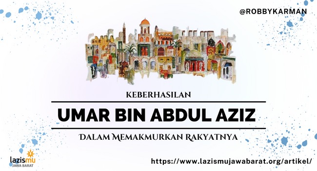 You are currently viewing Keberhasilan Umar Bin Abdul Aziz Dalam Memakmurkan Rakyatnya