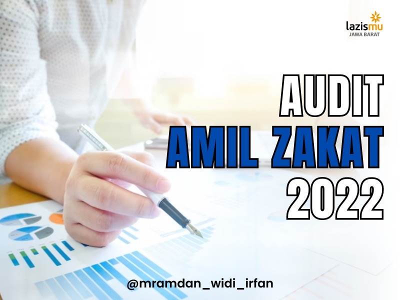 You are currently viewing Audit Amil Zakat 2022; “Amil Yang Terpercaya dan Bertanggung Jawab”