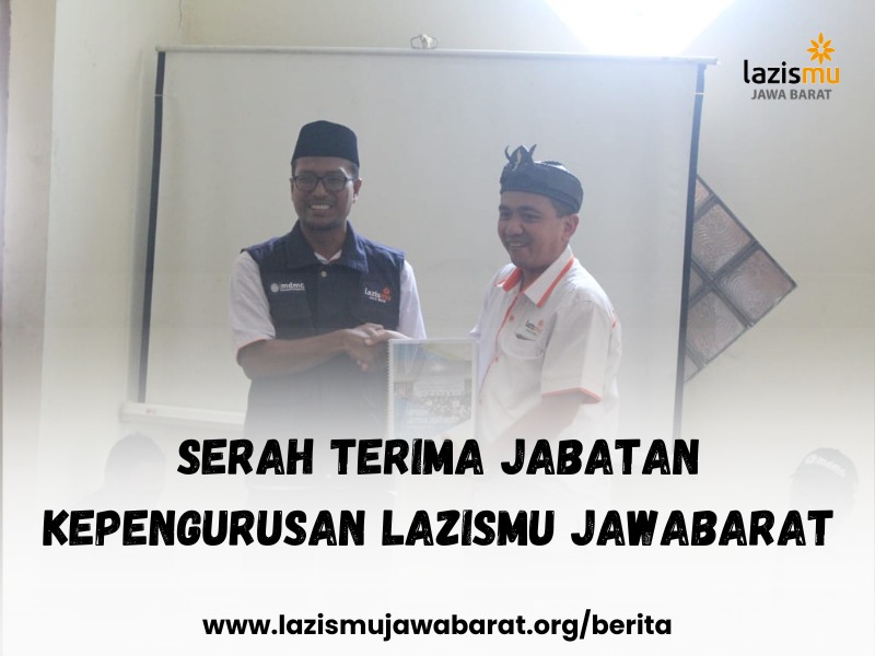 You are currently viewing LAZISMU Jawa Barat Laksanakan Serah Terima Jabatan