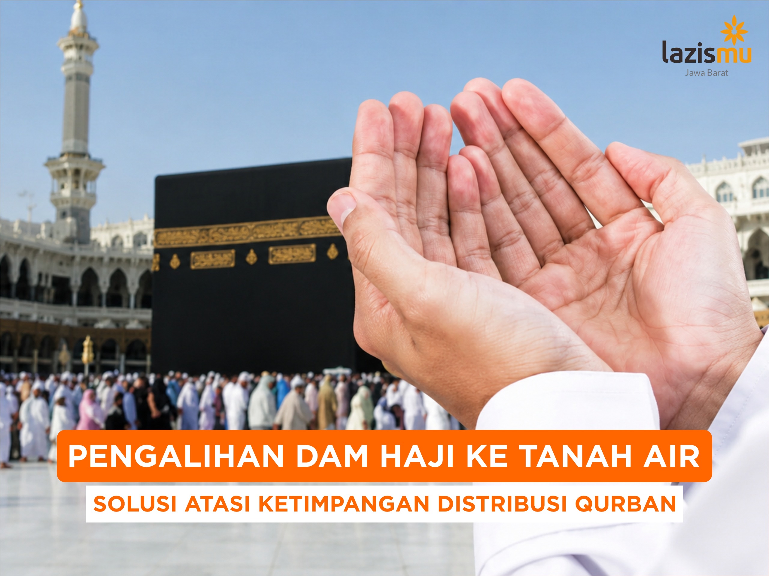 Read more about the article DAM Haji Dialihkan ke Tanah Air, Muhammadiyah dan Lazismu Tawarkan Solusi Kurban Lebih Merata